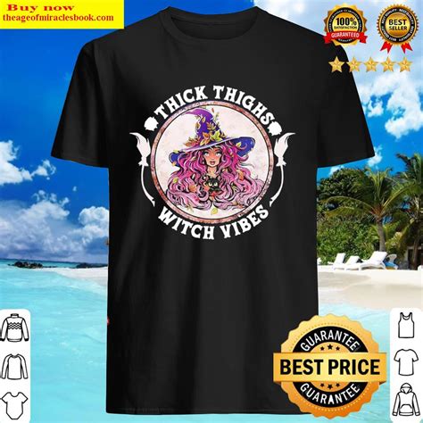 Thickthighs witch vibes shirt